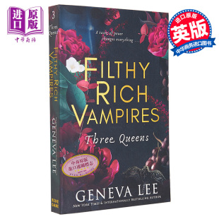 Filthy 中商原版 英文原版 第3部 三个皇后 Geneva Vampires Rich 奇幻 肮脏富贵吸血鬼系列 Three Lee Queens