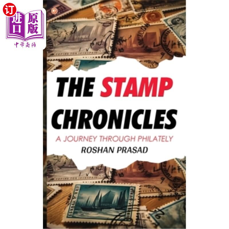 海外直订The Stamp Chronicles: A Journey Through Philately 邮票编年史：集邮之旅