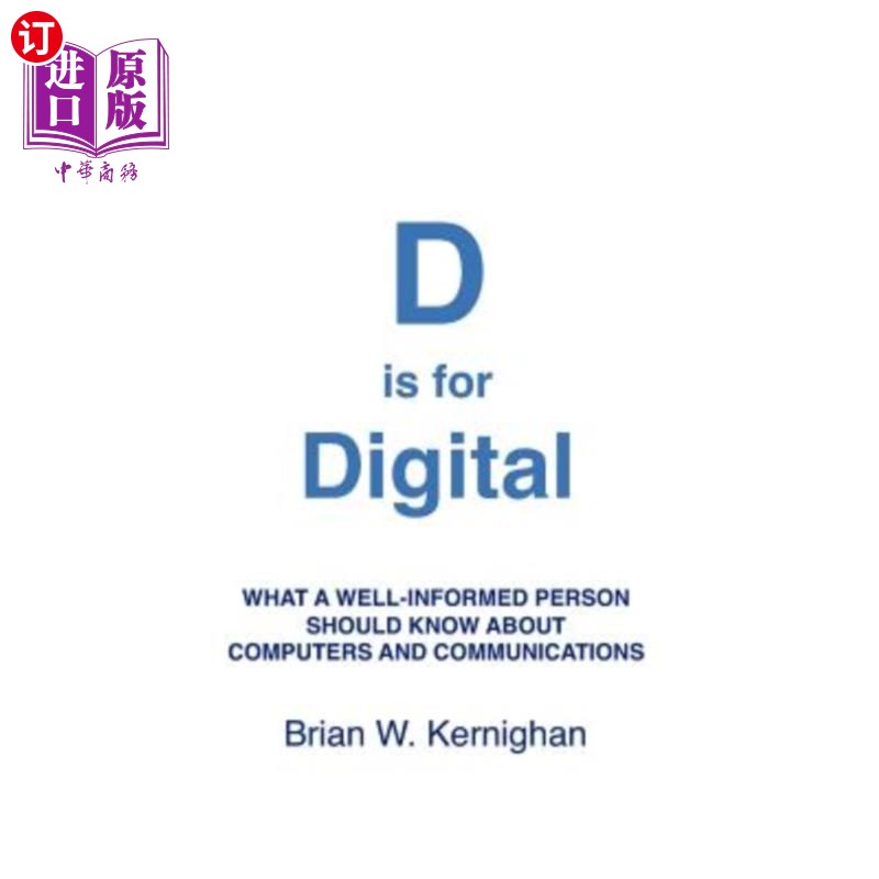 D is for Digital: What a well-informed person should know about computers and co D代表数字：一个消息灵通的【中商原版】