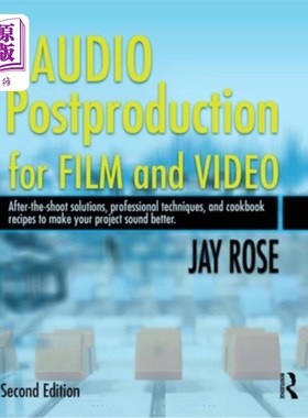海外直订Audio Postproduction for Film and Video: After-The-Shoot Solutions, Professional 电影和视频的音频后期制作: