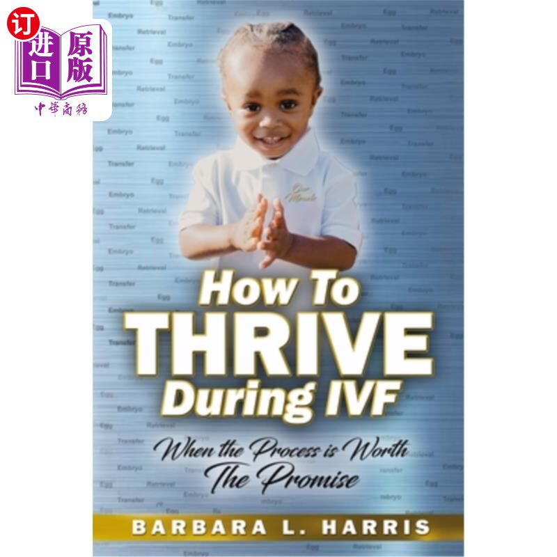 海外直订How To Thrive During IVF: When the Process is Worth The Promise 如何在试管婴儿中茁壮成长：当这个过程值得承