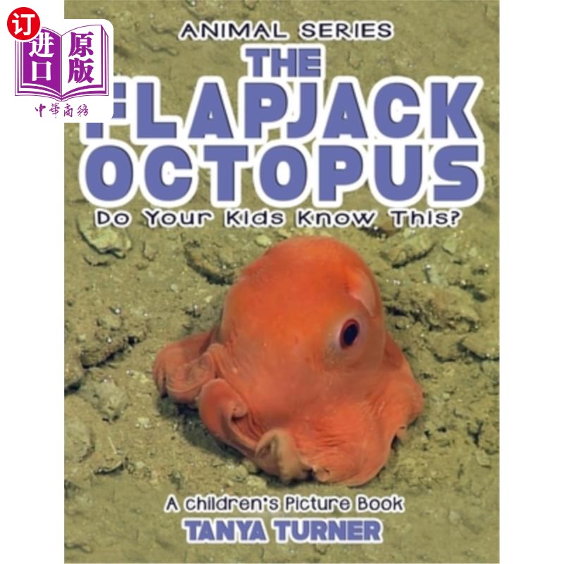 海外直订THE FLAPJACK OCTOPUS Do Your Kids Know This?: A Children's Picture Book 你的孩子知道吗？：儿童画册
