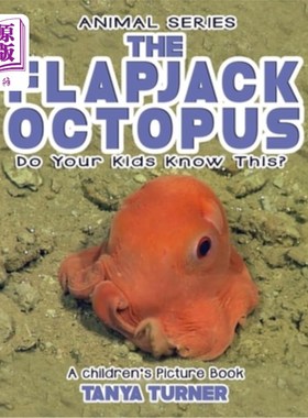 海外直订THE FLAPJACK OCTOPUS Do Your Kids Know This?: A Children's Picture Book 你的孩子知道吗？：儿童画册