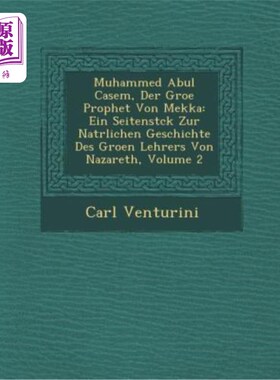海外直订Muhammed Abul Casem, Der Gro E Prophet Von Mekka: Ein Seitenst Ck Zur Nat Rliche 穆罕默德·阿布·卡塞姆，先知