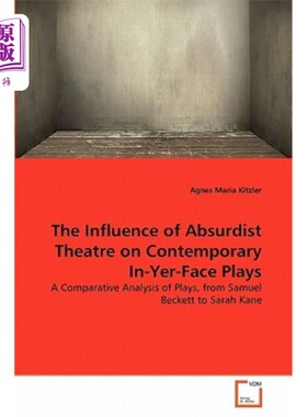 海外直订The Influence of Absurdist Theatre on Contemporary In-Yer-Face Plays 荒诞派戏剧对当代面戏的影响