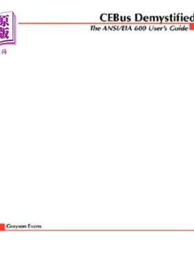 海外直订Cebus Demystified: The Ansi/Eia 600 User's Guide Cebus揭秘:Ansi/Eia 600用户指南