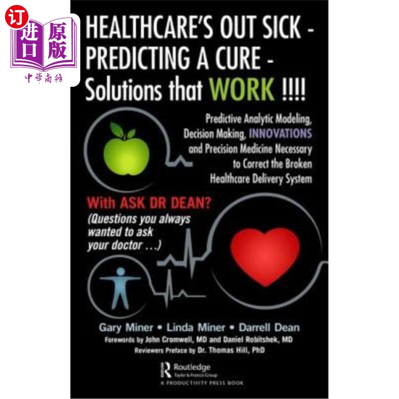 海外直订医药图书Healthcare's Out Sick - Predicting a Cure - Solutions That Work !!!!: Predictive 医疗保健出了问题—