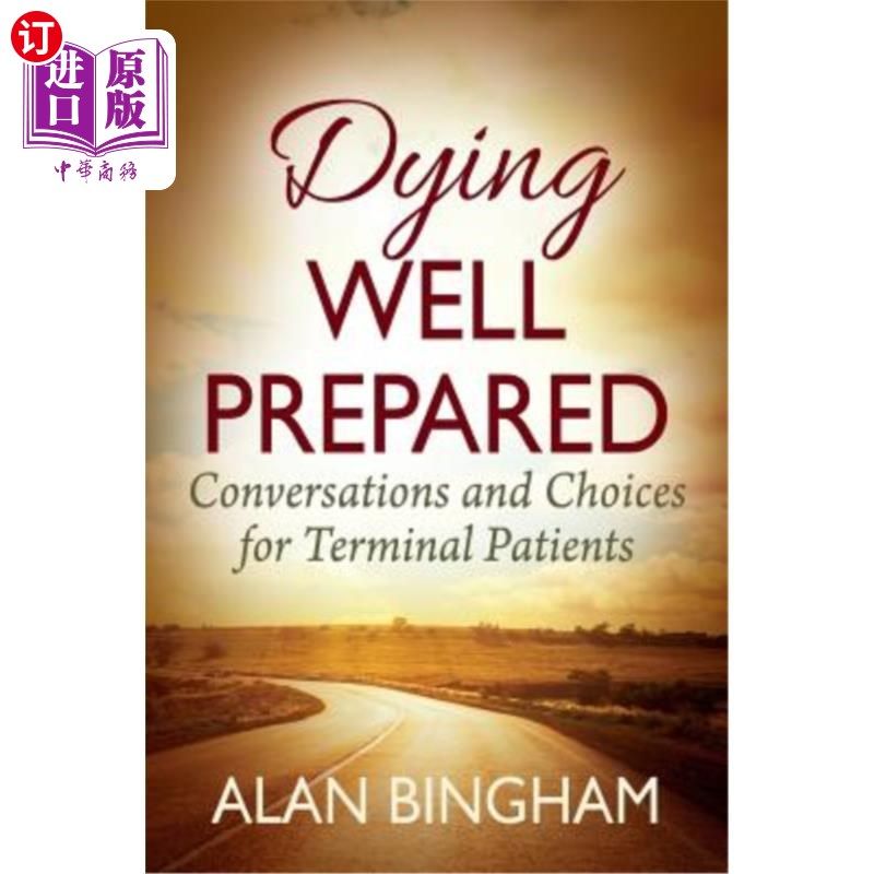 海外直订Dying Well Prepared: Conversations and Choices for Terminal Patients 临终前做好充分准备:终末期患者的对话和