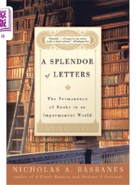 海外直订A Splendor of Letters: The Permanence of Books in an Impermanent World 文学的辉煌：书籍在无常世界中的永恒