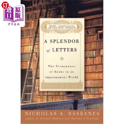 海外直订A Splendor of Letters: The Permanence of Books in an Impermanent World 文学的辉煌：书籍在无常世界中的永恒
