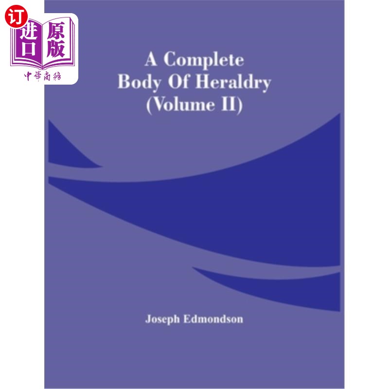 海外直订A Complete Body Of Heraldry (Volume Ii) 纹章学全集（卷二）