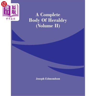 海外直订A Complete Body Of Heraldry (Volume Ii) 纹章学全集（卷二）