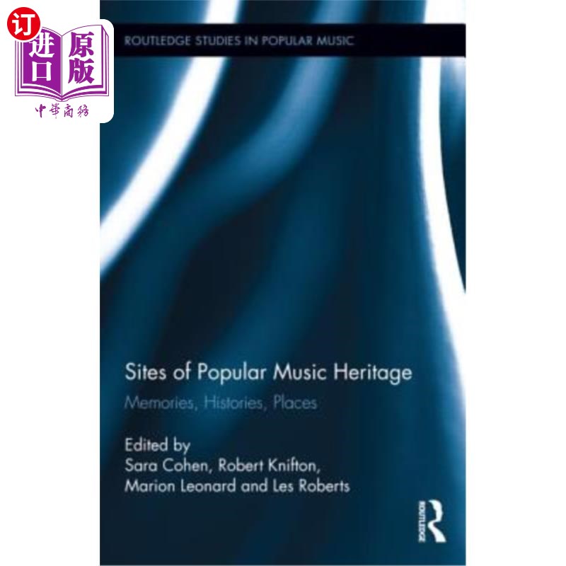 海外直订Sites of Popular Music Heritage: Memories, Histories, Places 流行音乐遗产:记忆,历史,地点