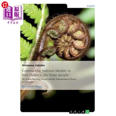 海外直订Constructing National Identity in Keri Hulme's the bone people: On Nation-Buildi 凯里·休姆《骨肉人》中的民
