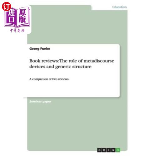海外直订Book reviews: The role of metadiscourse devices and generic structure 书评：元话语手段和一般结构的作用
