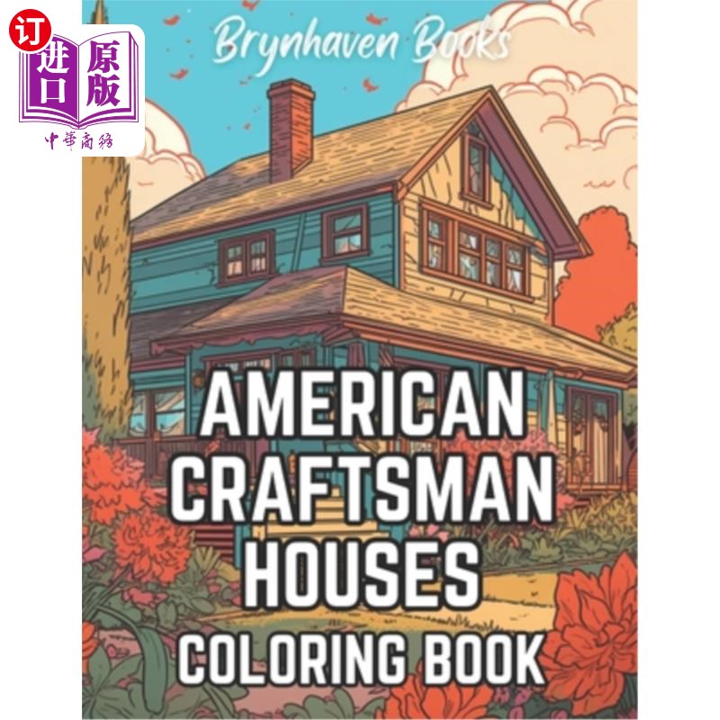 海外直订American Craftsman Houses Coloring Book: Adult Architectural Coloring Book For F 美国工匠房屋着色书:成人建