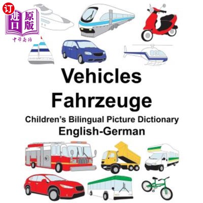 海外直订English-German Vehicles/Fahrzeuge Children's Bilingual Picture Dictionary 英德车辆/法尔祖格儿童双语图片词典