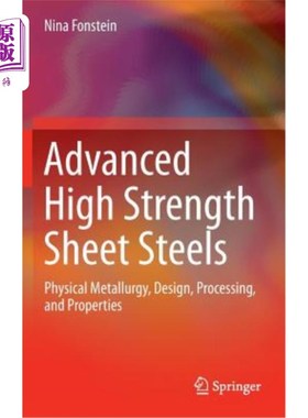 海外直订Advanced High Strength Sheet Steels: Physical Metallurgy, Design, Processing, an 先进的高强度钢板：物理冶金