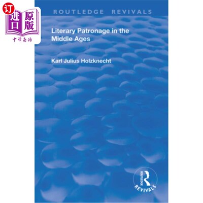 海外直订Literary Patronage in the Middle Ages 中世纪的文学赞助