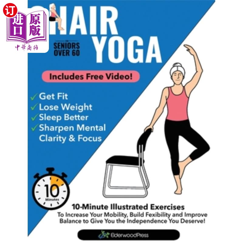 海外直订医药图书Chair Yoga for Seniors Over 60: 10-Minute Exercises to Increase Mobility, Mainta 60岁以上老年人的椅