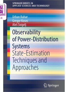 海外直订Observability of Power-Distribution Systems: State-Estimation Techniques and App 配电系统的可观测性:状态估