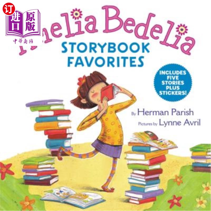 海外直订Amelia Bedelia Storybook Favorites: Includes 5 Stories Plus Stickers! Amelia Bedelia最喜欢的故事书:包括5个