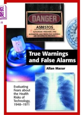 海外直订True Warnings and False Alarms: Evaluating Fears about the Health Risks of Techn 真实的警告和错误的警报：评