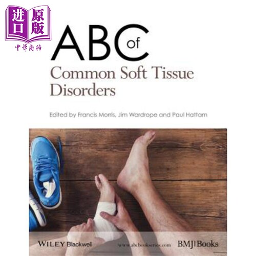 现货 常见软组织疾病基础知识 Abc Of Common Soft Tissue Disorders 英文原版 Francis Morris Paul Hattam 【中商原版】wiley