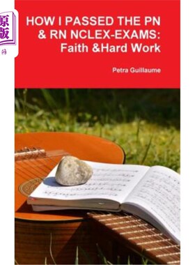 海外直订How I Passed the Pn&rn Nclex-Exams: Faith & Hard Work 如何通过Pn&rn Nclex考试：信念与努力