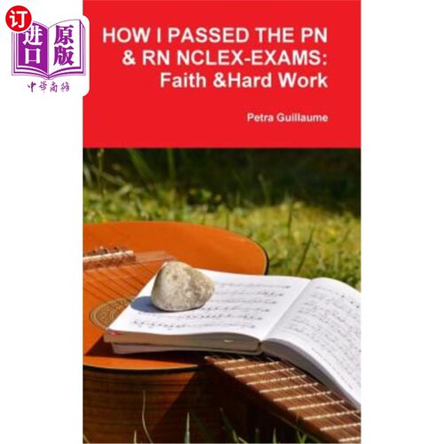 海外直订How I Passed the Pn&rn Nclex-Exams: Faith & Hard Work 如何通过Pn&rn Nclex考试：信念与努力