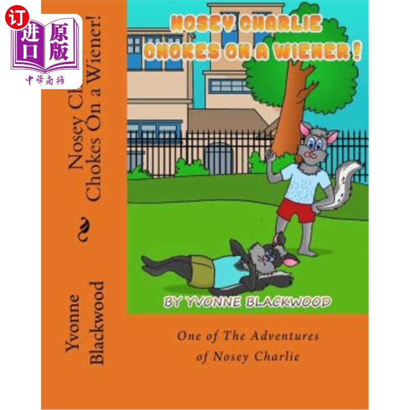 海外直订Nosey Charlie Chokes On a Wiener! 爱管闲事的查理被香肠噎住了!