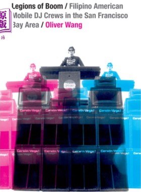 海外直订Legions of Boom: Filipino American Mobile DJ Crews in the San Francisco Bay Area 繁荣军团:旧金山湾区的菲律