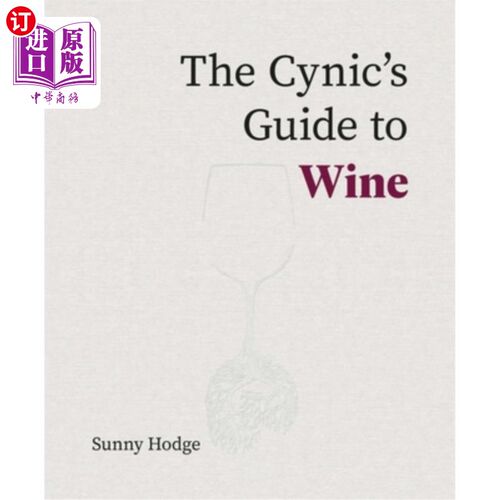 海外直订The Cynic's Guide to Wine 《葡萄酒犬儒指南》