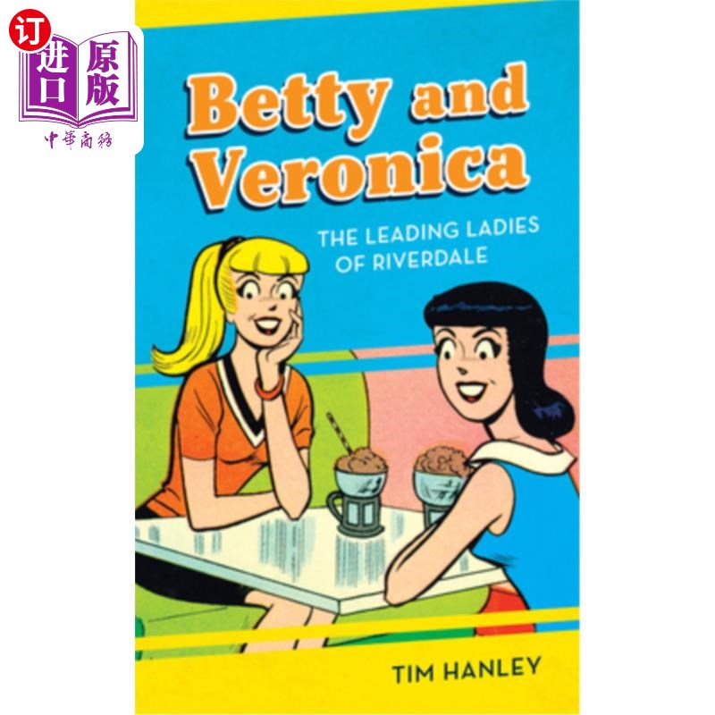 海外直订Betty and Veronica: The Leading Ladies of Riverdale贝蒂和维罗妮卡:Riverdale的女主角