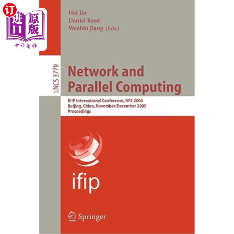 海外直订Network and Parallel Computing: Ifip International Conference, Npc 2004, Wuhan,  与并行计算:Ifip国际会