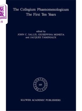 海外直订The Collegium Phaenomenologicum, the First Ten Years: The First Ten Years 学院现象，第一个十年:第一个十年