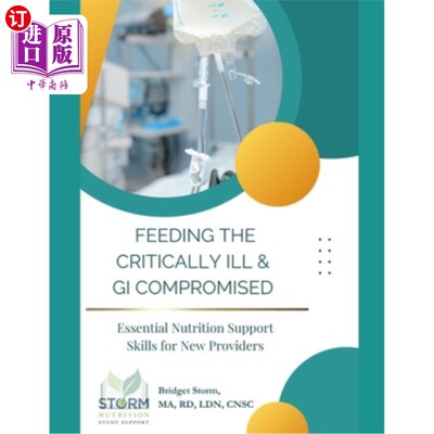 海外直订医药图书Feeding the Critically Ill & GI Compromised: Essential Nutrition Support Skills  喂养危重病人和胃肠