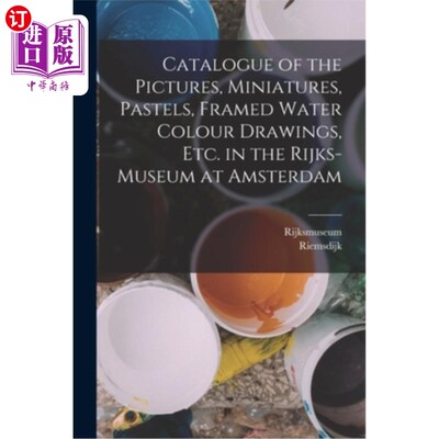 海外直订Catalogue of the Pictures, Miniatures, Pastels, Framed Water Colour Drawings, Et 图片目录，微缩，粉彩，框架
