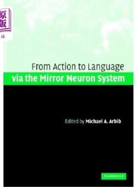 海外直订医药图书Action to Language Via the Mirror Neuron System 通过镜像神经元系统的语言行为