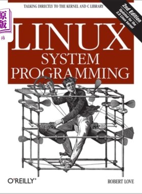 海外直订Linux System Programming: Talking Directly to the Kernel and C Library linux系统编程：直接与内核和c库对话