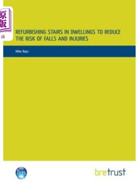 海外直订Refurbishing Stairs in Dwellings to Reduce the Risks of Falls and Injuries 翻新住宅楼梯以减少跌倒和受伤的风