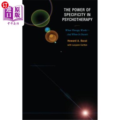 海外直订医药图书The Power of Specificity in Psychotherapy: When Therapy Works-And When It Doesn' 心理治疗中特异性的