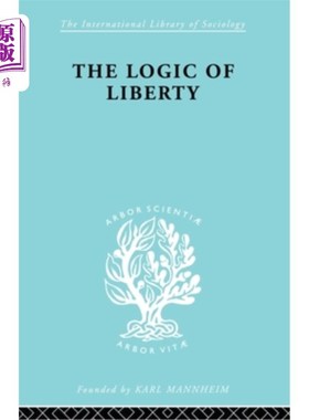 海外直订The Logic of Liberty: Reflections and Rejoinders 《自由的逻辑:反思与反驳