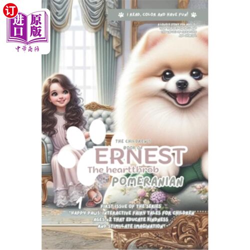 海外直订The children's book of Ernest, the heartthrob pomeranian: A lovely story for age 欧内斯特的儿童读物，万人皆