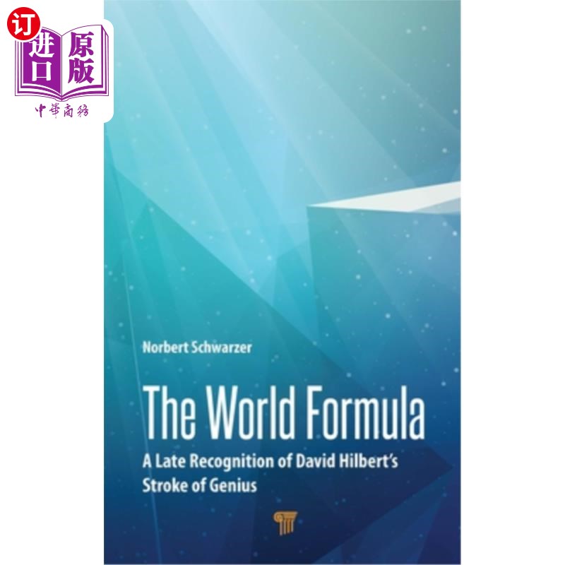 海外直订The World Formula: A Late Recognition of David Hilbert's Stroke of Genius 世界公式:对大卫·希尔伯特天才之笔