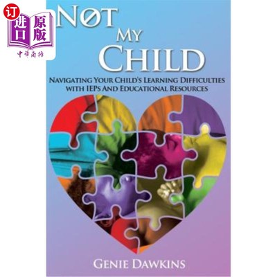 海外直订Not My Child: Navigating Your Childs Learning Difficulties with Iep's and Educat 不是我的孩子：利用Iep和教