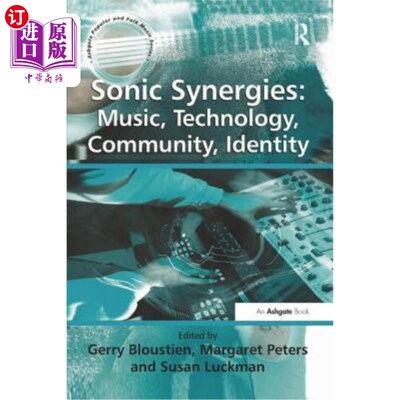海外直订Sonic Synergies: Music, Technology, Community, Identity 声波协同:音乐，技术，社区，身份