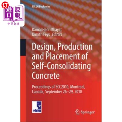 海外直订Design, Production and Placement of Self-Consolidating Concrete: Proceedings of  自固结混凝土的设计、生产和