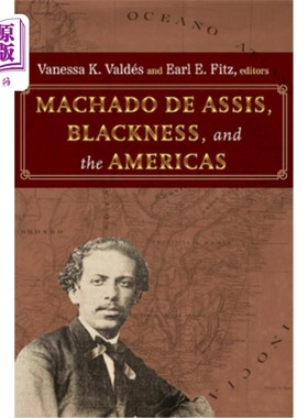 海外直订Machado de Assis, Blackness, and the Americas Machado de Assis，黑人和美洲