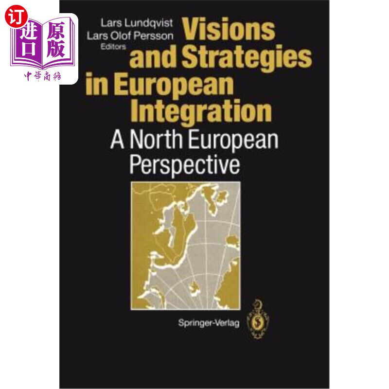 海外直订Visions and Strategies in European Integration: A North European Perspective 欧洲一体化的愿景和战略：北欧视
